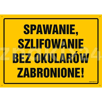 Spawanie i szlifowanie bez okularów zabronione - Tablica budowlana informacyjna - OA048