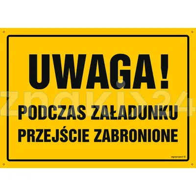 Uwaga! Podczas załadunku przejście zabronione - Tablica budowlana informacyjna - OA009