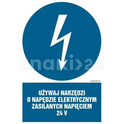 Używaj narzędzi o napędzie elektrycznym zasilanym napięciem 24V - Znak elektryczny - HE016