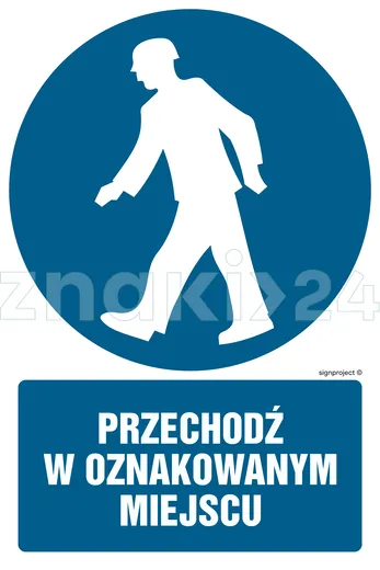 Przechodź w oznakowanym miejscu - Znak BHP - GL013