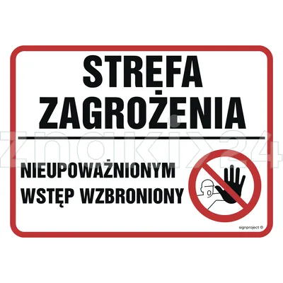 Strefa zagrożenia. Nieupoważnionym wstęp wzbroniony - Znak ostrzegawczy. Znak informacyjny - NB017