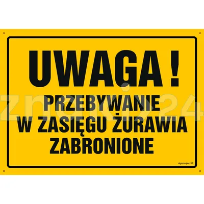 Uwaga! Przebywanie w zasięgu żurawia zabronione - Tablica budowlana informacyjna - OA019