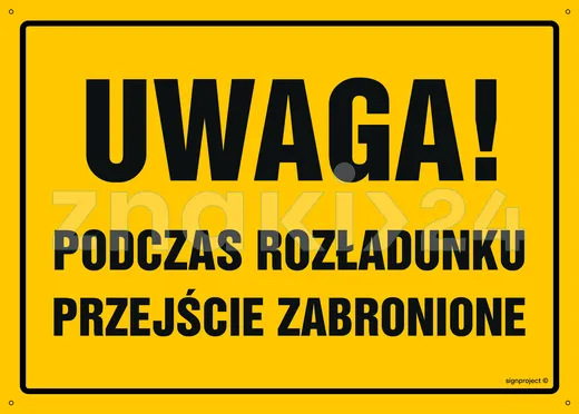 Uwaga! Podczas rozładunku przejście zabronione - Tablica budowlana informacyjna - OA077