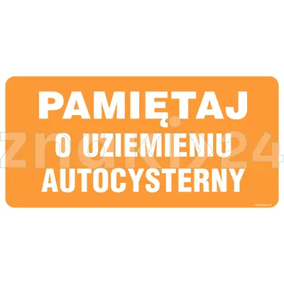 Pamiętaj o uziemieniu autocysterny - Oznakowanie stacji paliw - SB011