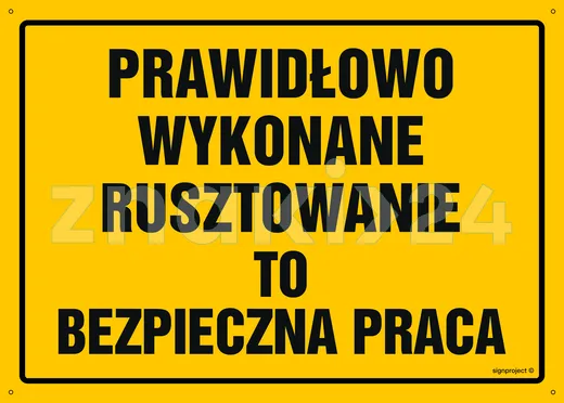 Prawidłowo wykonane rusztowanie to bezpieczna praca - Tablica budowlana informacyjna - OA071