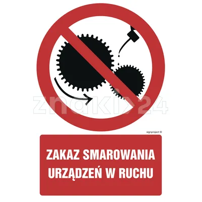 Zakaz smarowania urządzeń w ruchu - Znak BHP - GC018