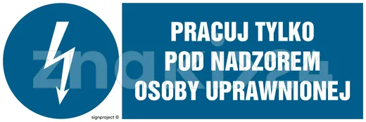 Pracuj tylko pod nadzorem osoby uprawnionej - Znak elektryczny - HF010