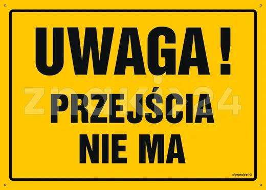 Uwaga! Przejścia nie ma - Tablica budowlana informacyjna - OA043