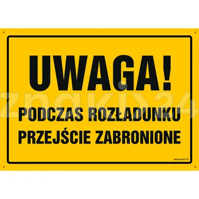 Uwaga! Podczas rozładunku przejście zabronione - Tablica budowlana informacyjna - OA077