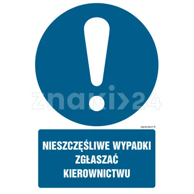 Nieszczęśliwe wypadki zgłaszać kierownictwu - Znak BHP - GL002