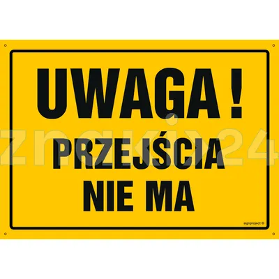 Uwaga! Przejścia nie ma - Tablica budowlana informacyjna - OA043