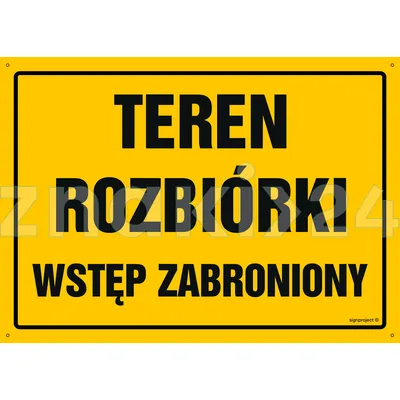 Teren rozbiórki - wstęp zabroniony - Tablica budowlana informacyjna - OA055