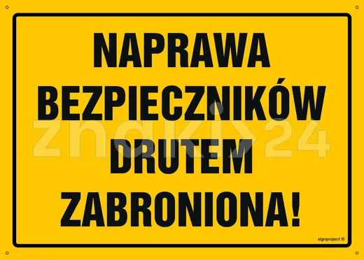 Naprawa bezpieczników drutem zabroniona! - Tablica budowlana informacyjna - OA052