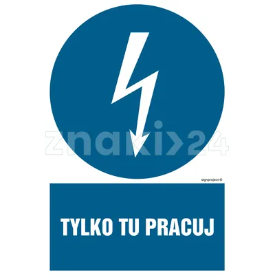 Tylko tu pracuj - Znak elektryczny - HE009