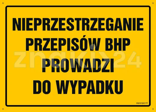 Nieprzestrzeganie przepisów BHP prowadzi do wypadku - Tablica budowlana informacyjna - OA039