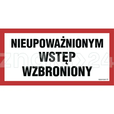 Nieupoważnionym wstęp wzbroniony - Znak ostrzegawczy. Znak informacyjny - NC042