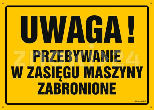 Uwaga! Przebywanie w zasięgu maszyny zabronione - Tablica budowlana informacyjna - OA041