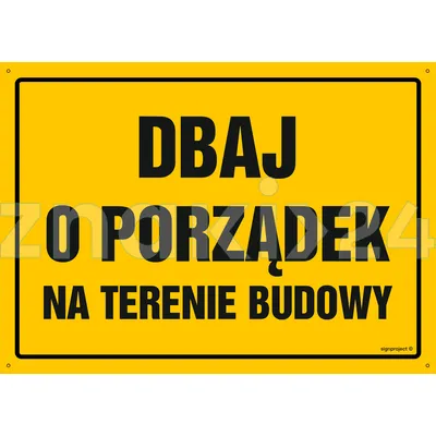 Dbaj o porządek na terenie budowy - Tablica budowlana informacyjna - OA068