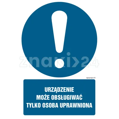 Urządzenie może obsługiwać tylko osoba uprawniona - Znak BHP - GL001