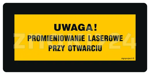 Uwaga! Promieniowanie laserowe przy otwarciu Nie spoglądać w wiązkę - Znak BHP, laser - KB005