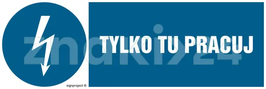 Tylko tu pracuj - Znak elektryczny - HF009