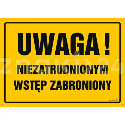 Uwaga! Niezatrudnionym wstęp zabroniony - Tablica budowlana informacyjna - OA034