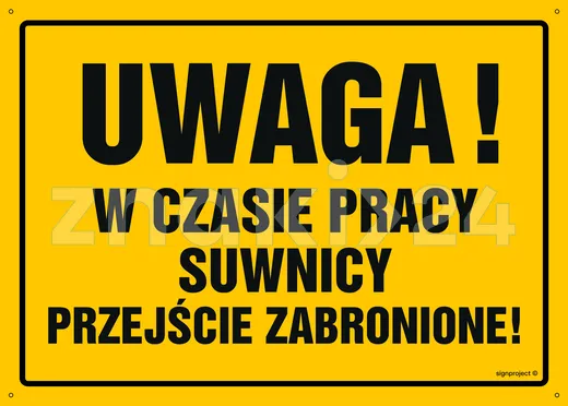 Uwaga! W czasie pracy suwnicy przejście zabronione - Tablica budowlana informacyjna - OA028