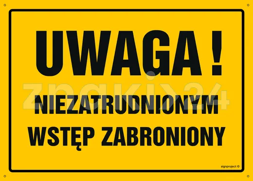 Uwaga! Niezatrudnionym wstęp zabroniony - Tablica budowlana informacyjna - OA034