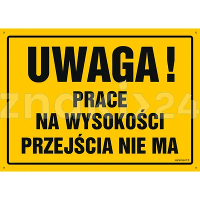 Uwaga! Prace na wysokości - przejścia nie ma - Tablica budowlana informacyjna - OA040