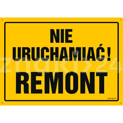 Nie uruchamiać! Remont - Tablica budowlana informacyjna - OA078