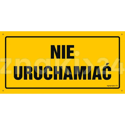 Nie uruchamiać - Tablica budowlana informacyjna - OA191