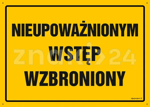 Nieupoważnionym wstęp wzbroniony - Tablica budowlana informacyjna - OA195