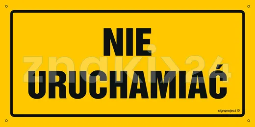 Nie uruchamiać - Tablica budowlana informacyjna - OA191