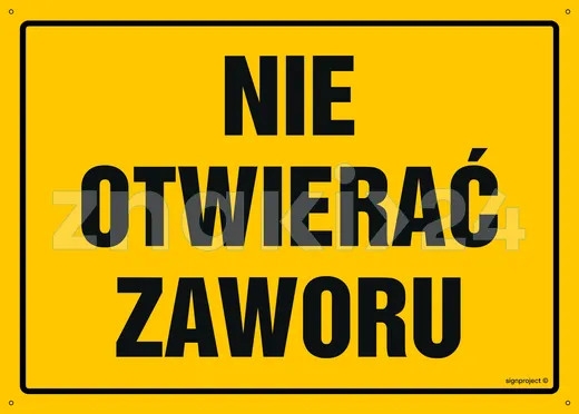 Nie otwierać zaworu - Tablica budowlana informacyjna - OA177