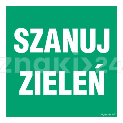 Szanuj zieleń - Znak informacyjny - OD019