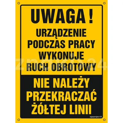 Uwaga! Ruch obrotowy urządzenia nie przekraczać żółtej linii - Tablica budowlana informacyjna - OA169