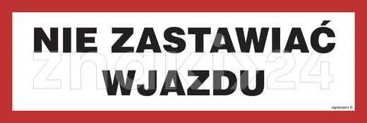 Nie zastawiać wjazdu - Znak ostrzegawczy. Znak informacyjny - NC091