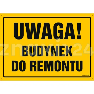 Uwaga! Budynek do remontu - Tablica budowlana informacyjna - OA123