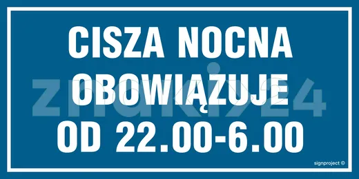 Cisza nocna obowiązuje od 22.00 - 6.00 - Znak ostrzegawczy. Znak informacyjny - ND003