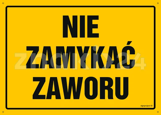 Nie zamykać zaworu - Tablica budowlana informacyjna - OA178