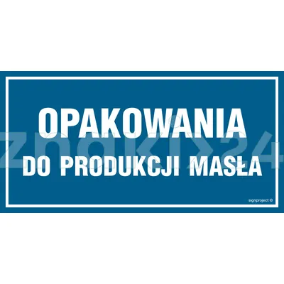 Opakowania do produkcji masła - Znak ostrzegawczy. Znak informacyjny - ND022