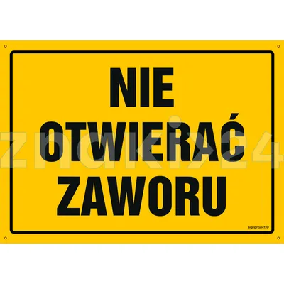 Nie otwierać zaworu - Tablica budowlana informacyjna - OA177