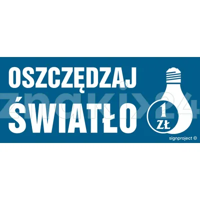 Oszczędzaj światło - Znak ostrzegawczy. Znak informacyjny - NC039