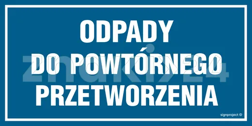 Odpady do powtórnego przetworzenia - Znak ostrzegawczy. Znak informacyjny - ND020