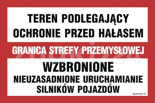 Teren podlegający ochronie przed hałasem - Granica strefy przemysłowej - Wzbronione nieuzasadnione uruchamianie silników pojazdów - Znak ostrzegawczy. Znak informacyjny - ND041