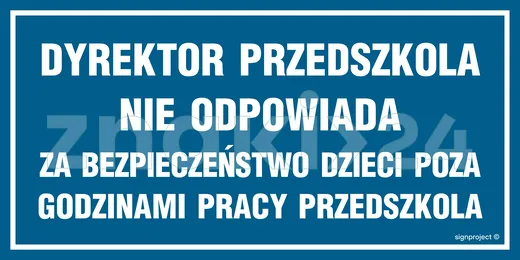 Dyrektor przedszkola nie odpowiada za bezpieczeństwo dzieci poza godzinami pracy przedszkola - Znak ostrzegawczy. Znak informacyjny - ND004