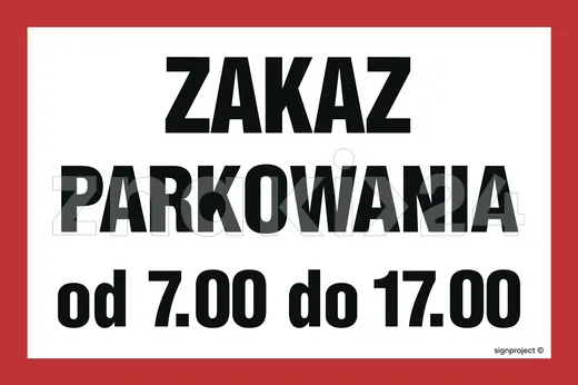 Zaka parkowania od 7.00 do 17.00 - Znak ostrzegawczy. Znak informacyjny - ND051