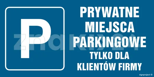 Prywatne miejsca parkingowe tylko dla klientów firmy - Znak ostrzegawczy. Znak informacyjny - NC070