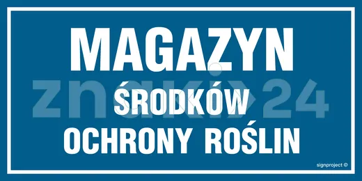 Magazyn środków ochrony roślin - Znak ostrzegawczy. Znak informacyjny - ND012