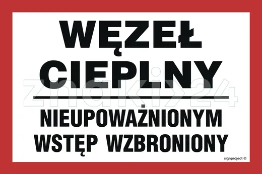 Węzeł cieplny nieupoważnionym wstęp wzbroniony - Znak ostrzegawczy. Znak informacyjny - ND049